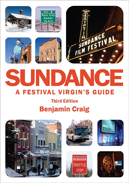 Sundance - A Festival Virgin's Guide - The Ultimate Guide to the Sundance  Film Festival