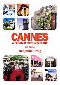 Front cover of Cannes - A Festival Virgin's Guide (6th Edition), by Benjamin Craig
